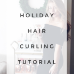 Holiday Hair Curling Tutorial